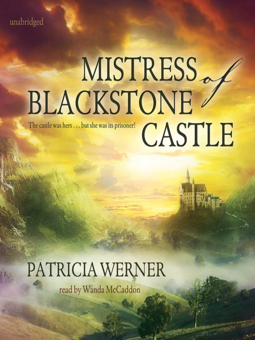 Title details for The Mistress of Blackstone Castle by Patricia Werner - Available